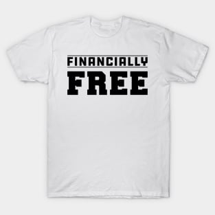 Financially Free T-Shirt